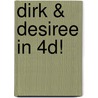 Dirk & Desiree in 4D! door Hein de Kort