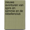 Nieuwe avonturen van Sjors en Sjimmie en de Rebellenclub door R. van der Kroft