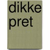 Dikke pret door Wilbert Plijnaar