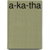 A-Ka-Tha door Makyo