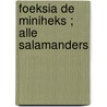Foeksia de miniheks ; Alle salamanders by Paul van Loon