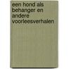 Een hond als behanger en andere voorleesverhalen by Hans de Beer