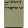 Wensvaders en draagmoeder by Gerrit de Jager