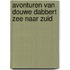 Avonturen van douwe dabbert zee naar zuid
