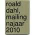 Roald Dahl, mailing najaar 2010