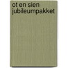 Ot en Sien Jubileumpakket door J. Ligthart