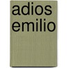 Adios Emilio door W. Grote