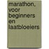 Marathon, voor beginners en laatbloeiers