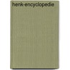 Henk-encyclopedie by H. van der Horst