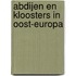 Abdijen en kloosters in Oost-Europa