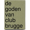 De goden van Club Brugge door J. Sys