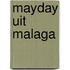Mayday uit malaga