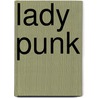 Lady punk door Dagmar Chidolue