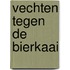 Vechten tegen de bierkaai