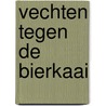 Vechten tegen de bierkaai by Steen