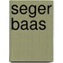 Seger baas