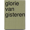 Glorie van gisteren door Zilinsky