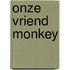 Onze vriend monkey