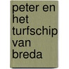 Peter en het turfschip van breda door Hildebrand