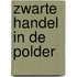 Zwarte handel in de polder