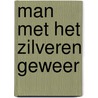 Man met het zilveren geweer door Lanser