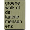 Groene wolk of de laatste mensen enz door Neill