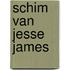 Schim van jesse james