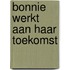 Bonnie werkt aan haar toekomst