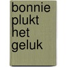 Bonnie plukt het geluk by Eerdmans