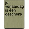 Je verjaardag is een geschenk door Weedn