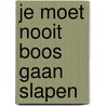 Je moet nooit boos gaan slapen by P. van Vliet