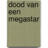 Dood van een megastar