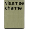 Vlaamse charme door Fred Braeckman