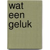 Wat een geluk by Weedn