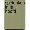 Spelonken in je hoofd door Jonge