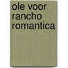 Ole voor Rancho Romantica door Yvonne Brill