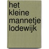 Het kleine mannetje Lodewijk by A.D. Hildebrand