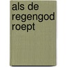 Als de regengod roept door Yvonne Brill