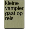 Kleine vampier gaat op reis door Sommer Bodenburg