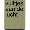 Vuiltjes aan de lucht door Ley