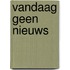 Vandaag geen nieuws