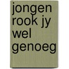 Jongen rook jy wel genoeg door Katie Cox