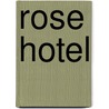 Rose hotel by Meuldyk