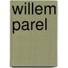 Willem Parel by E. Asser