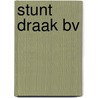 Stunt draak bv by Russell Hoban