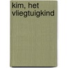 Kim, het vliegtuigkind by H. van den Berg-Bakker