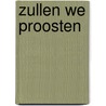Zullen we proosten door Hans Koekoek
