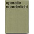 Operatie noorderlicht