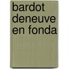 Bardot deneuve en fonda door Roger Vadim
