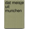 Dat meisje uit munchen by Jan Cartens